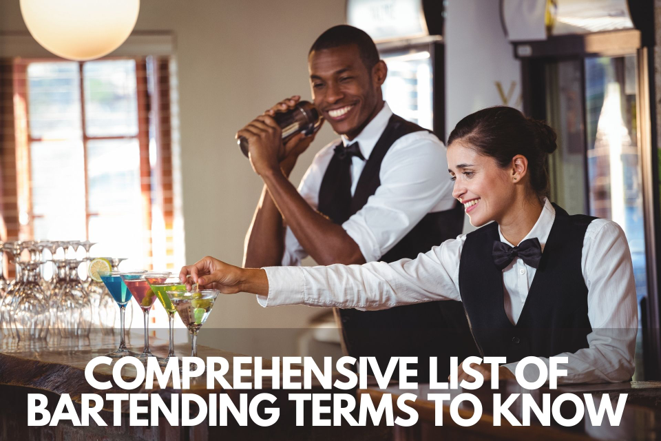 COMPREHENSIVE LIST OF BARTENDING TERMS TO KNOW